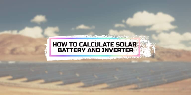 How to Calculate Solar Battery and Inverter