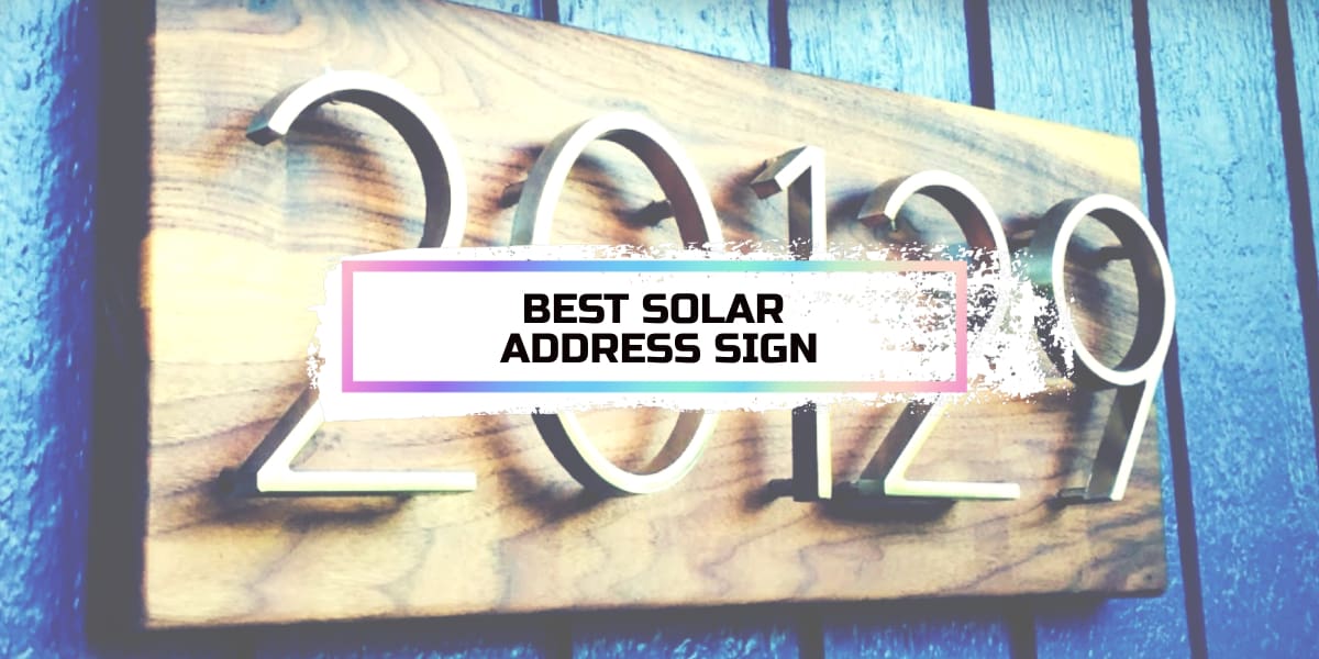 5 Best Solar Address Sign of 2024 [Reviews & Buying Guide]