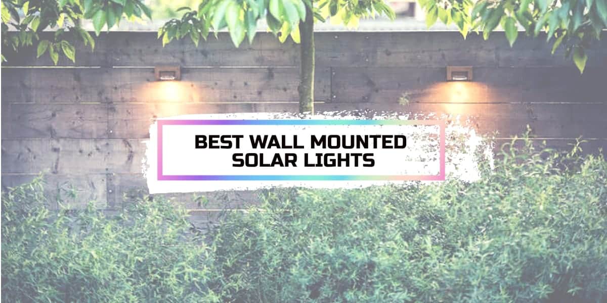 Best Wall Mounted Solar Lights 2022 Reviews Buying Guide